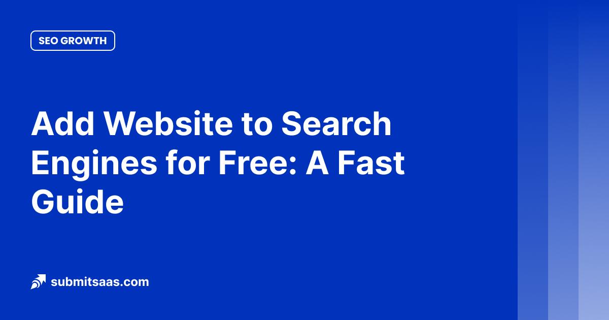 Add Website to Search Engines for Free: A Fast Guide