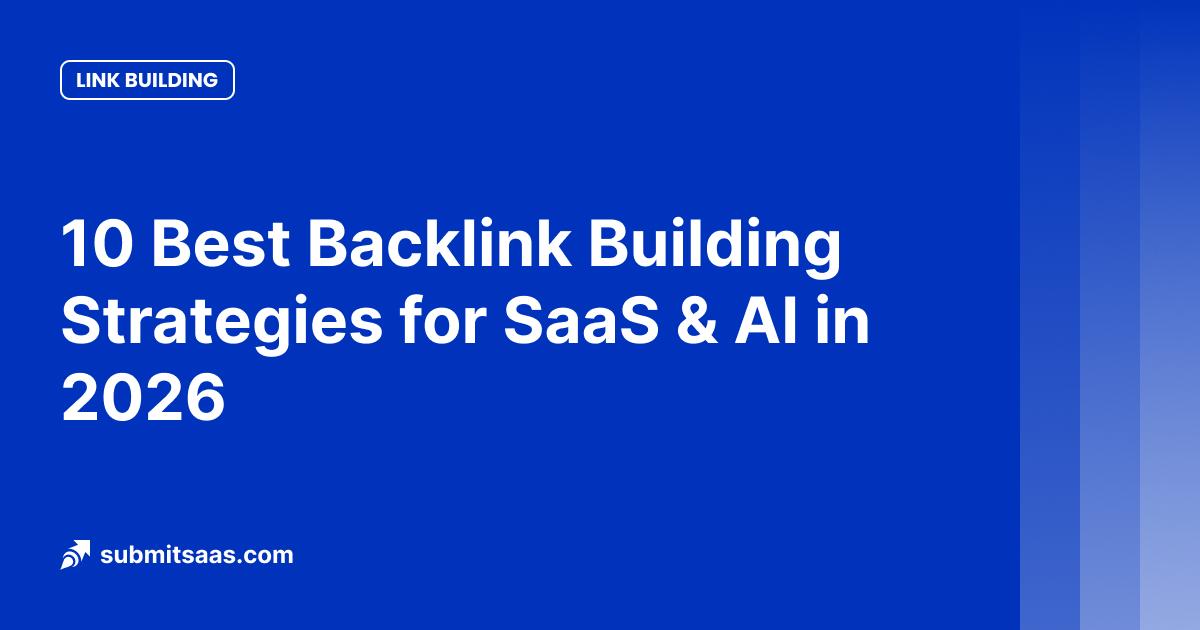 10 Best Backlink Building Strategies for SaaS & AI in 2026