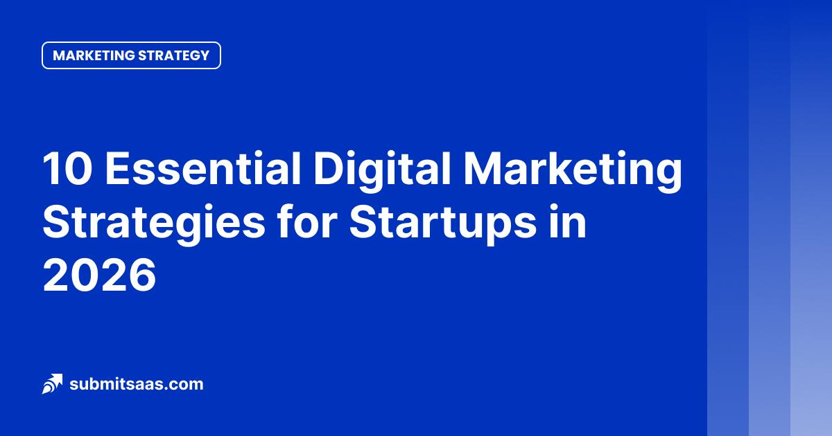10 Essential Digital Marketing Strategies for Startups in 2026