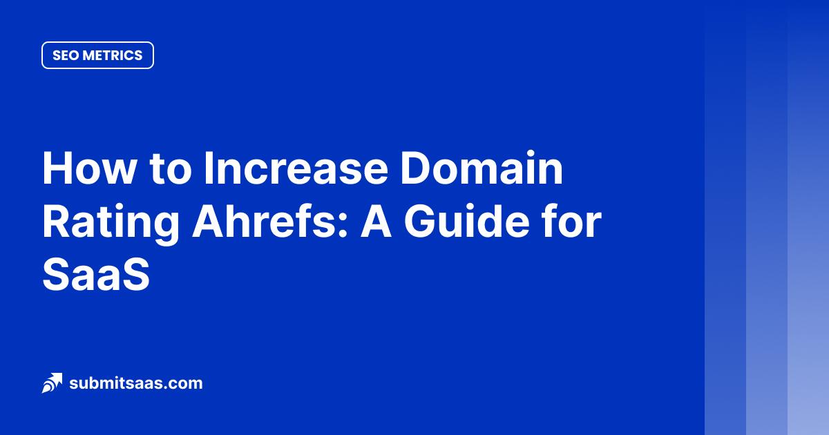 How to Increase Domain Rating Ahrefs: A Guide for SaaS