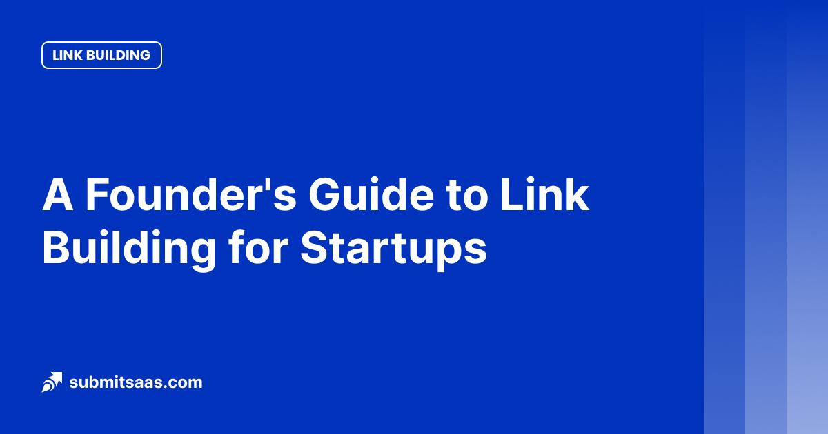 A Founder's Guide to Link Building for Startups