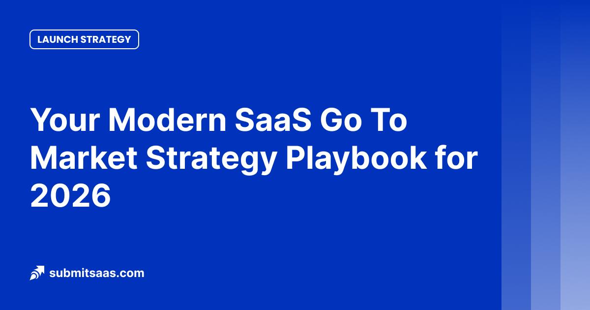 Your Modern SaaS Go To Market Strategy Playbook for 2026